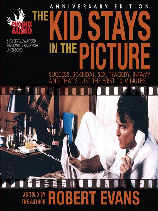 Title details for The Kid Stays In The Picture by Robert Evans - Available